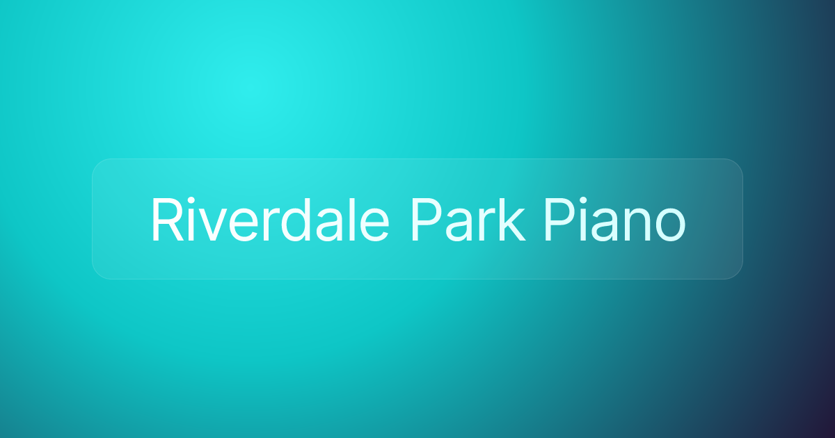 Riverdale Park Piano
