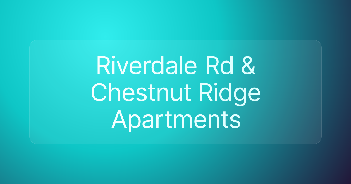 Riverdale Rd & Chestnut Ridge Apartments