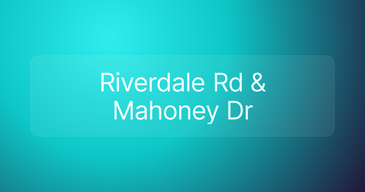 Riverdale Rd & Mahoney Dr