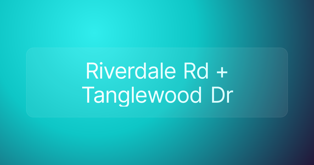 Riverdale Rd + Tanglewood Dr