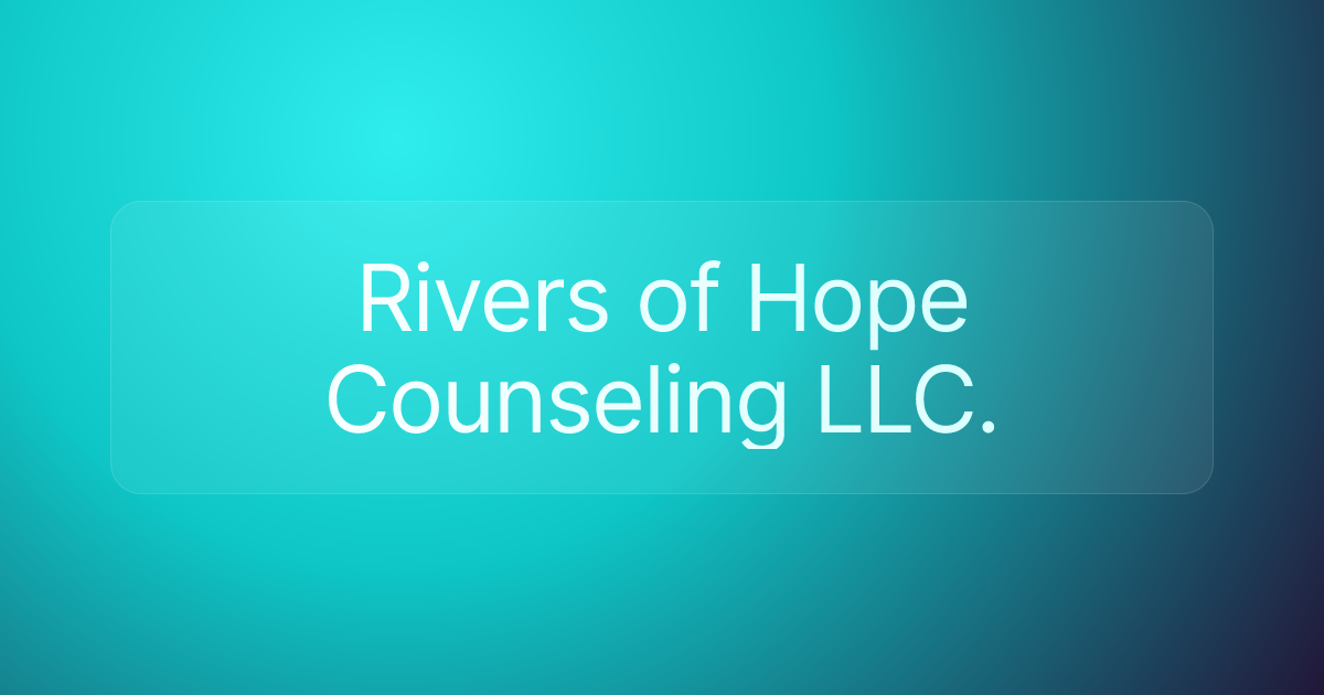 Rivers of Hope Counseling LLC.
