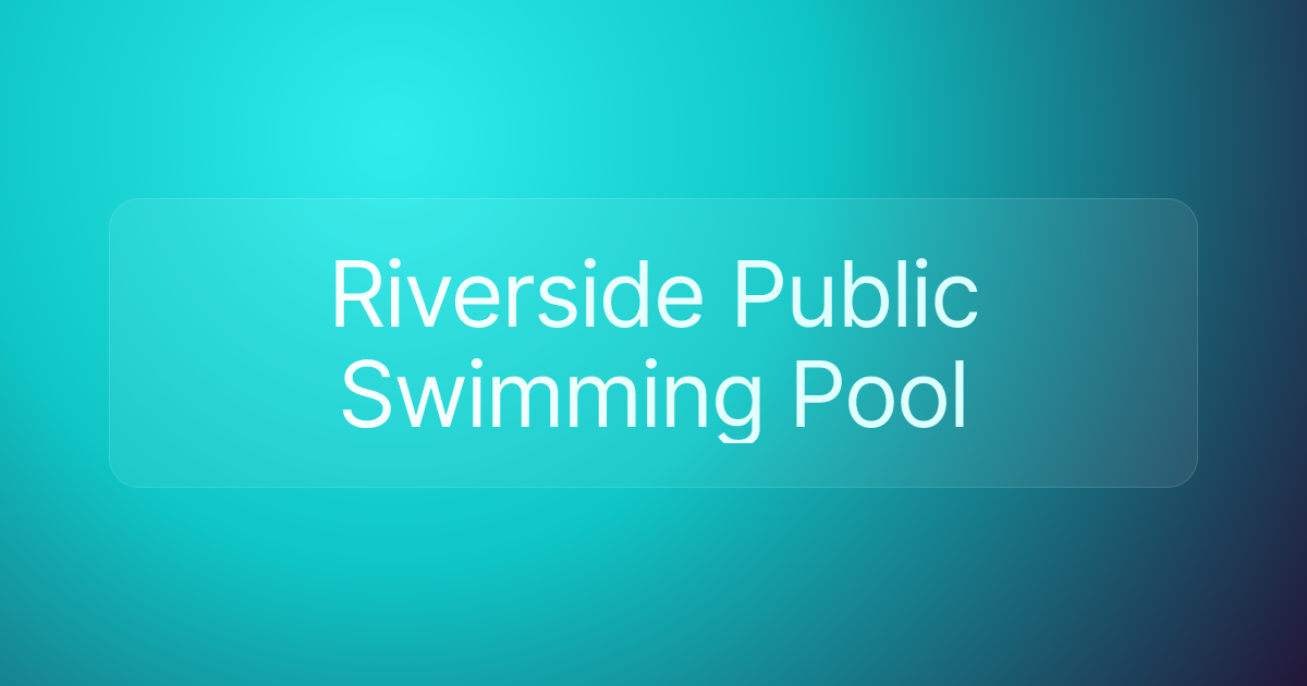 Riverside Public Swimming Pool