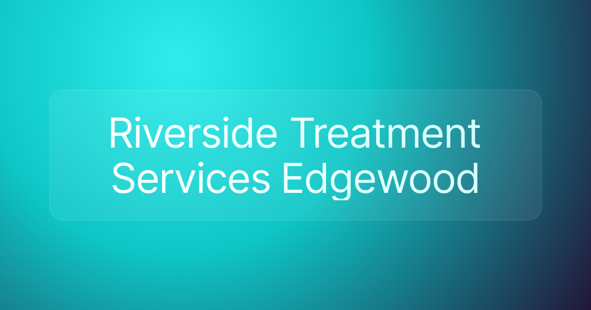 Riverside Treatment Services Edgewood