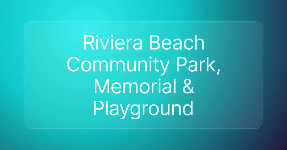 Riviera Beach Community Park, Memorial & Playground