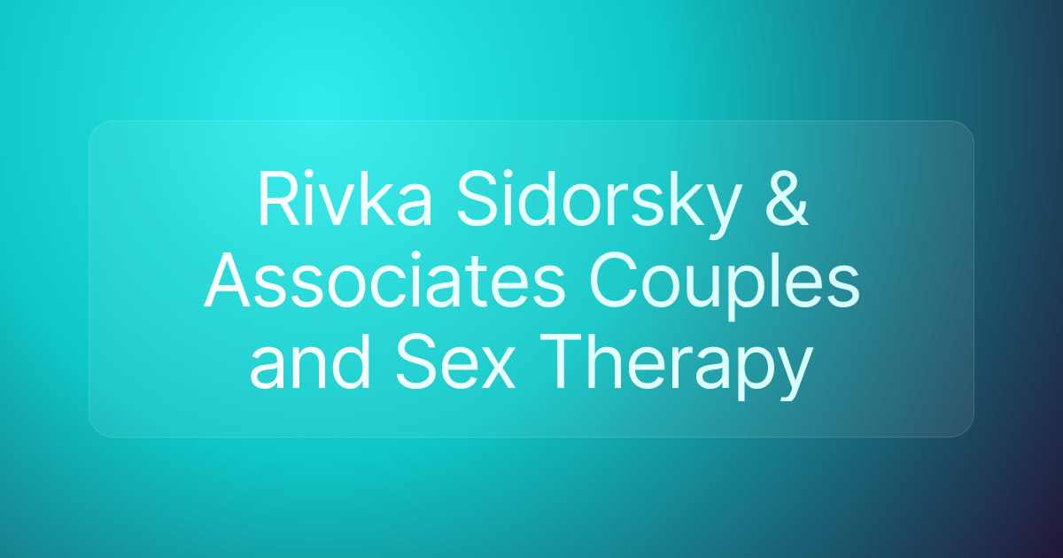 Rivka Sidorsky & Associates Couples and Sex Therapy