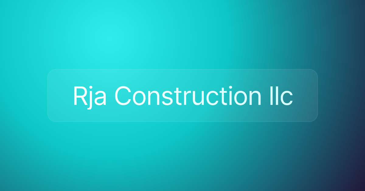 Rja Construction llc
