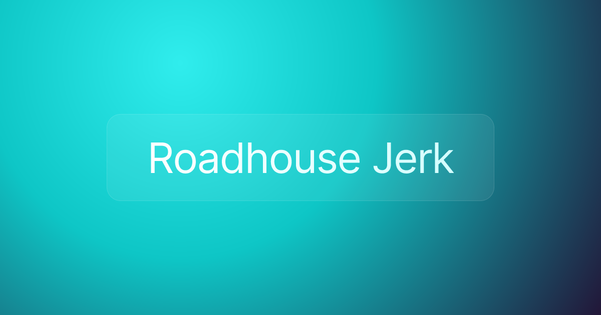 Roadhouse Jerk