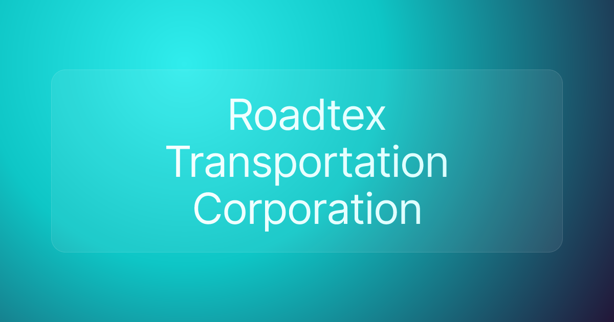 Roadtex Transportation Corporation
