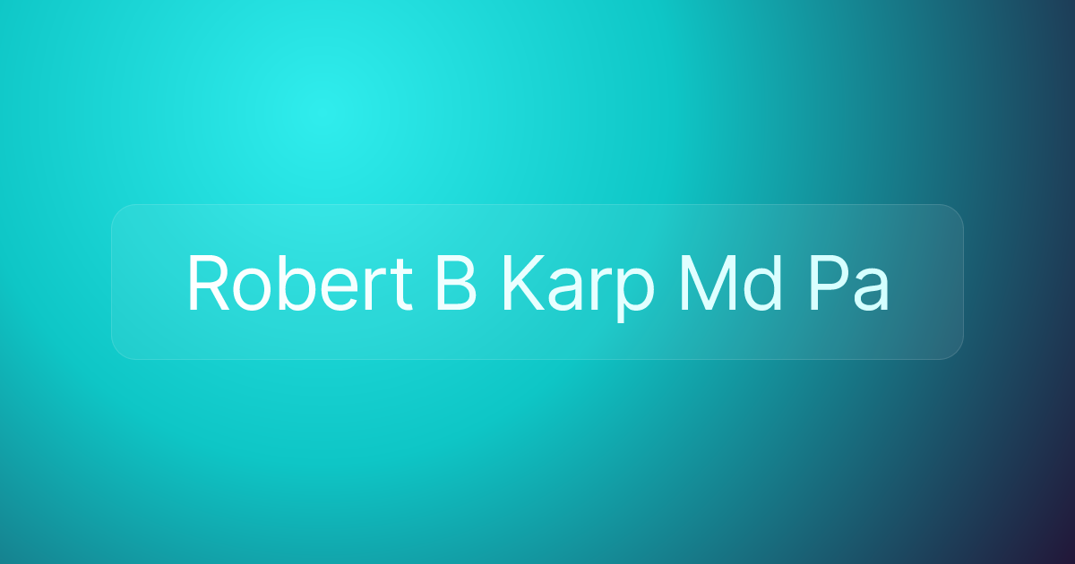 Robert B Karp Md Pa