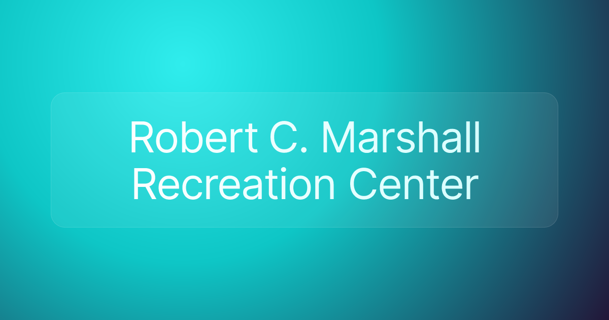 Robert C. Marshall Recreation Center