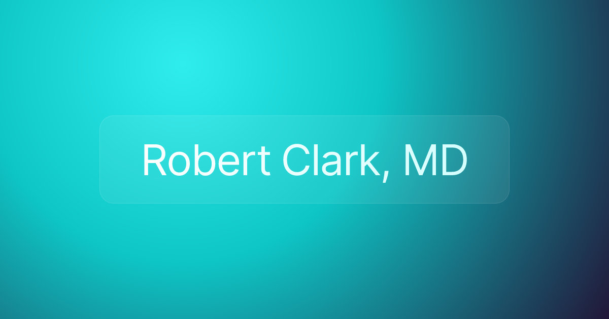 Robert Clark, MD