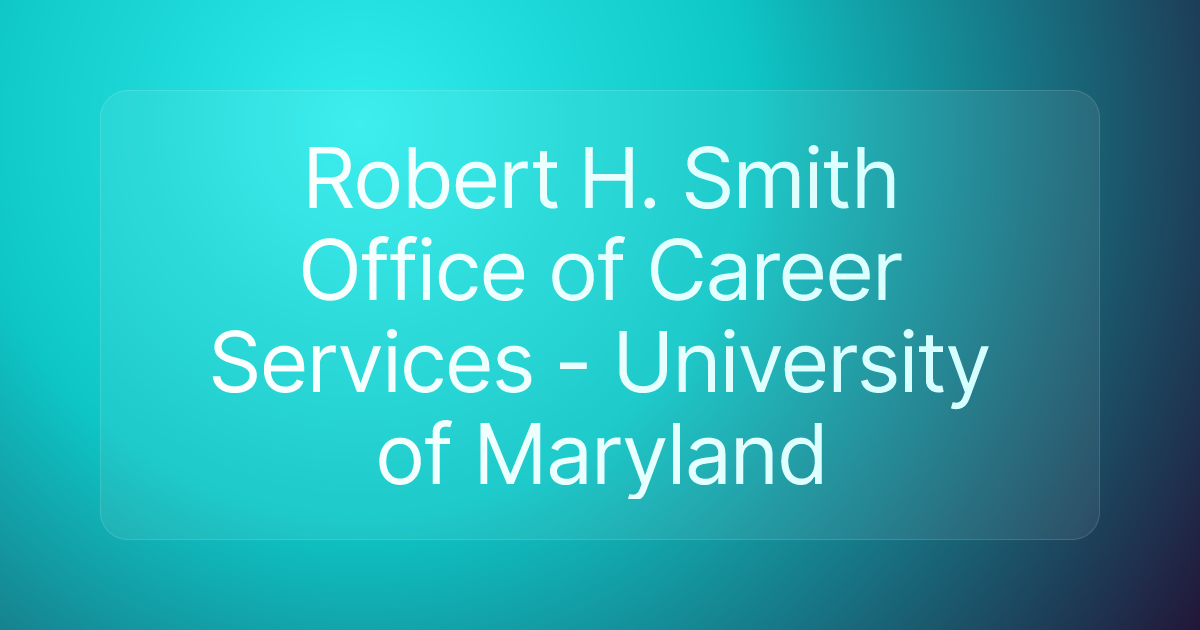 Robert H. Smith Office of Career Services - University of Maryland