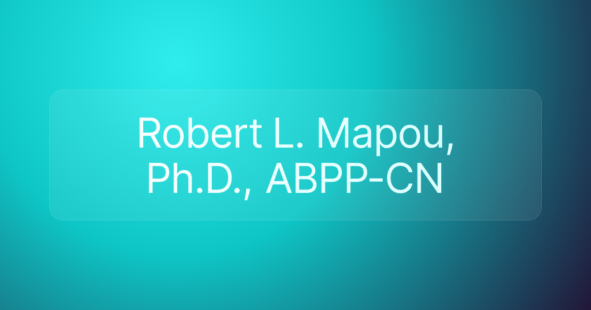 Robert L. Mapou, Ph.D., ABPP-CN