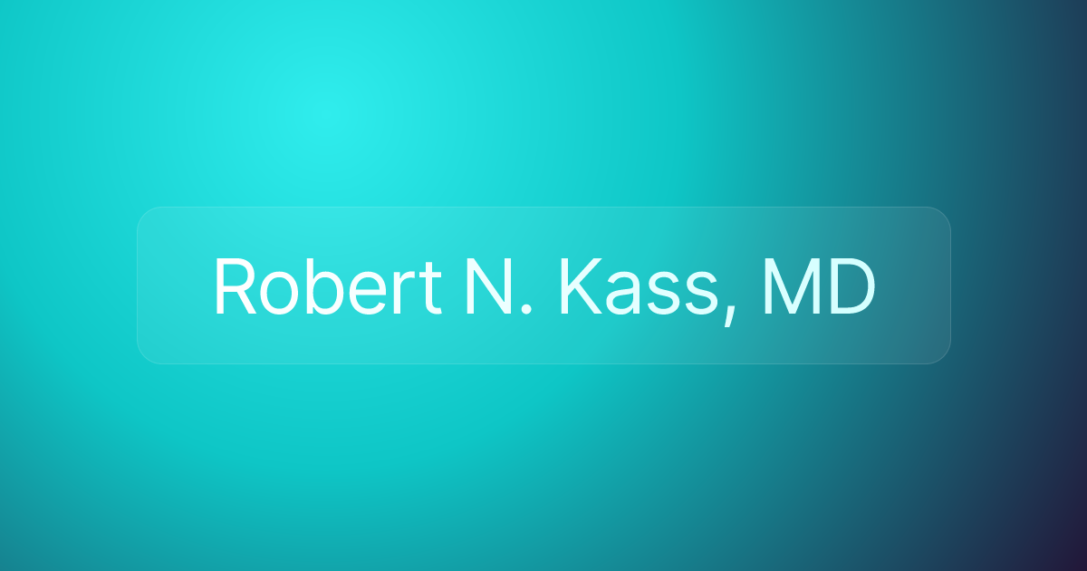 Robert N. Kass, MD