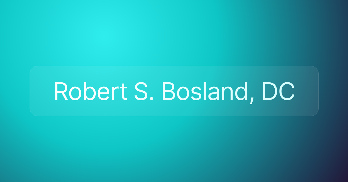 Robert S. Bosland, DC