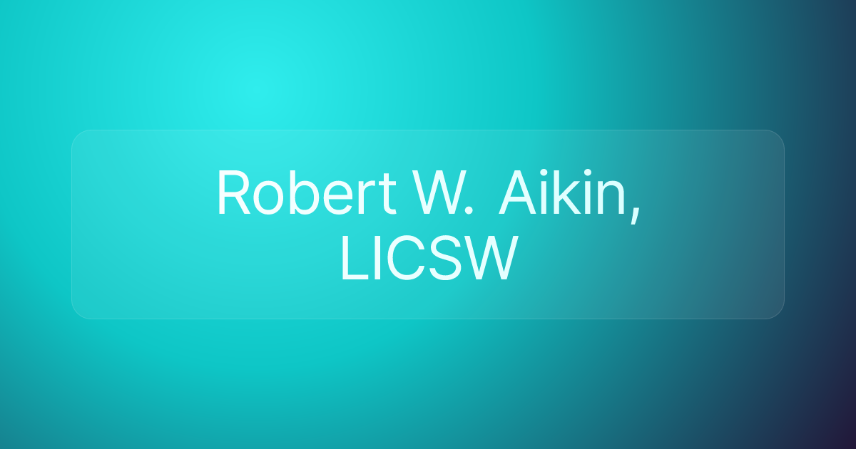 Robert W. Aikin, LICSW