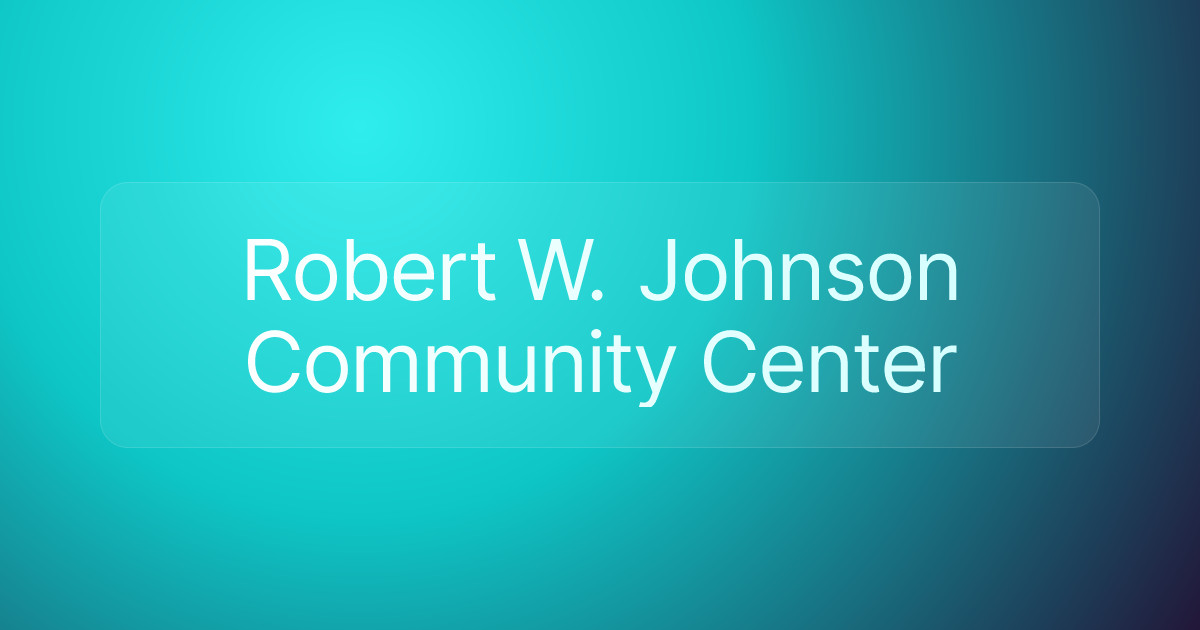Robert W. Johnson Community Center