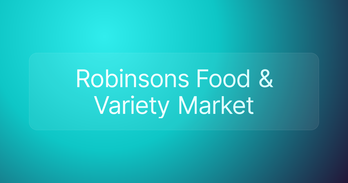 Robinsons Food & Variety Market