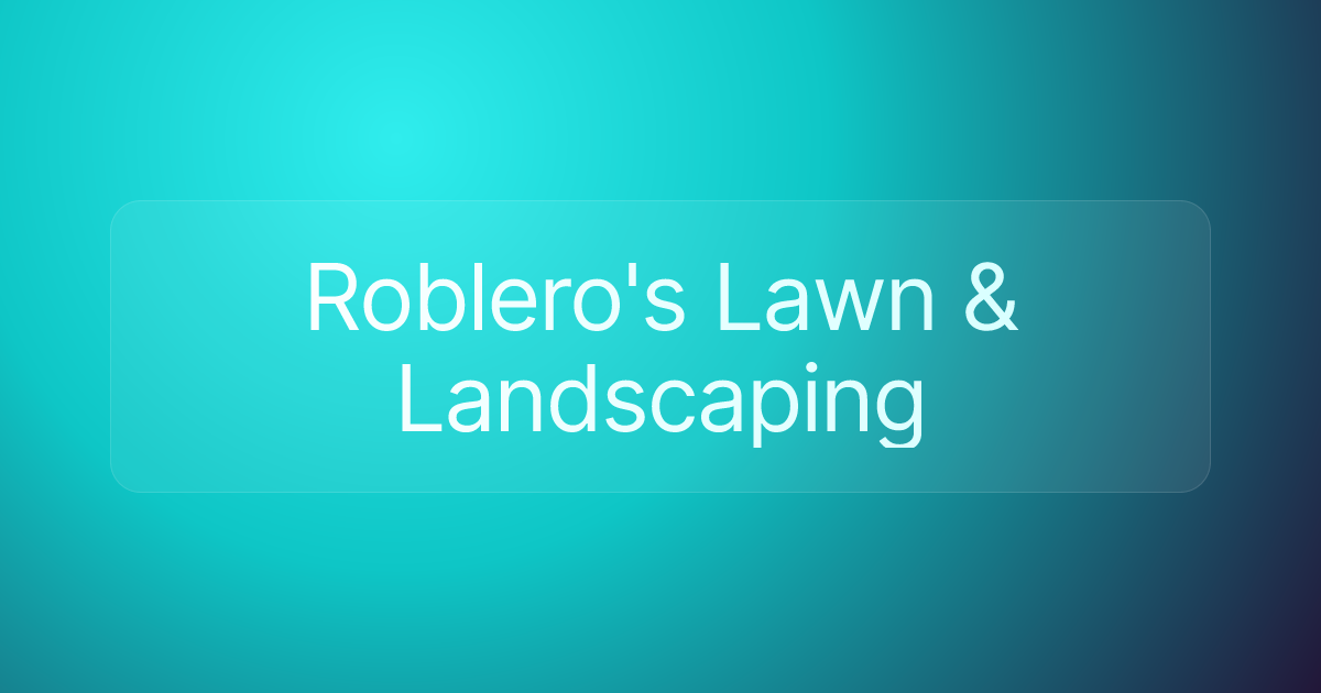 Roblero's Lawn & Landscaping