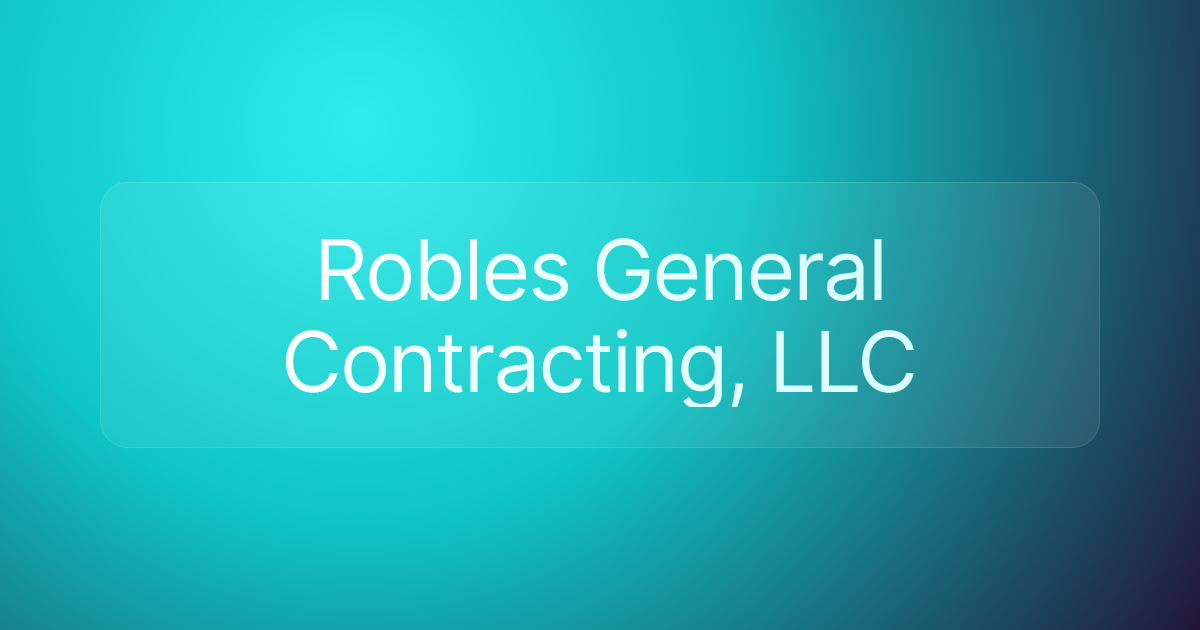 Robles General Contracting, LLC
