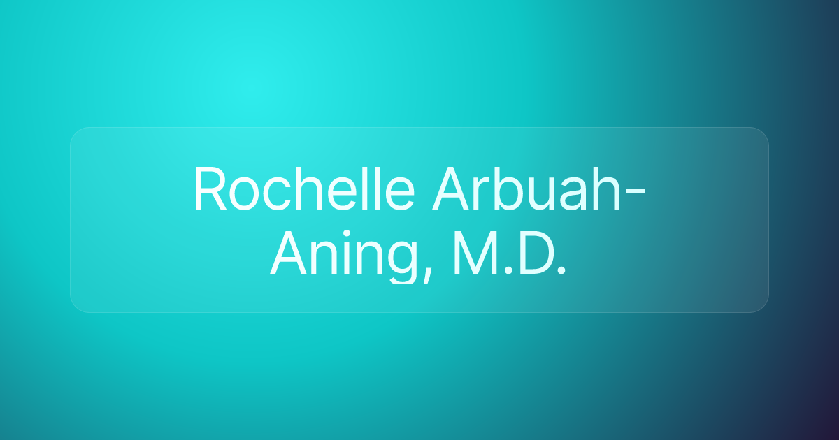 Rochelle Arbuah-Aning, M.D.