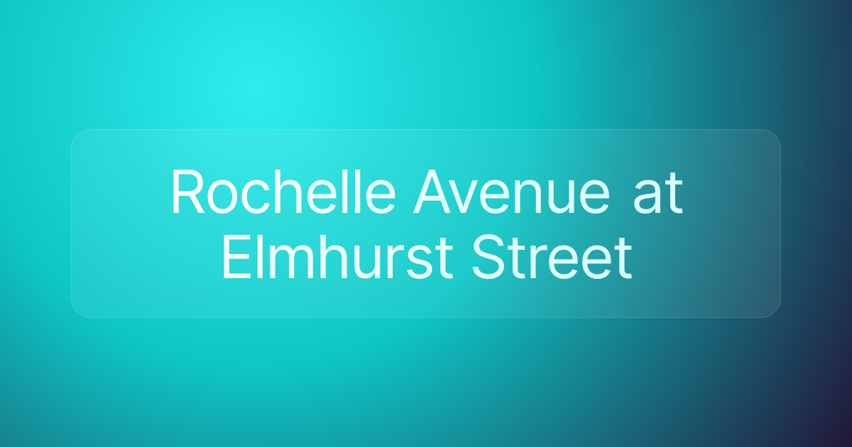 Rochelle Avenue at Elmhurst Street