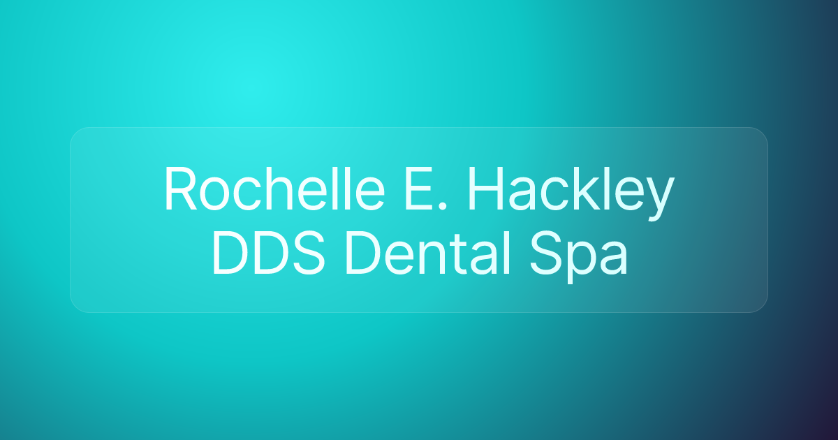 Rochelle E. Hackley DDS Dental Spa