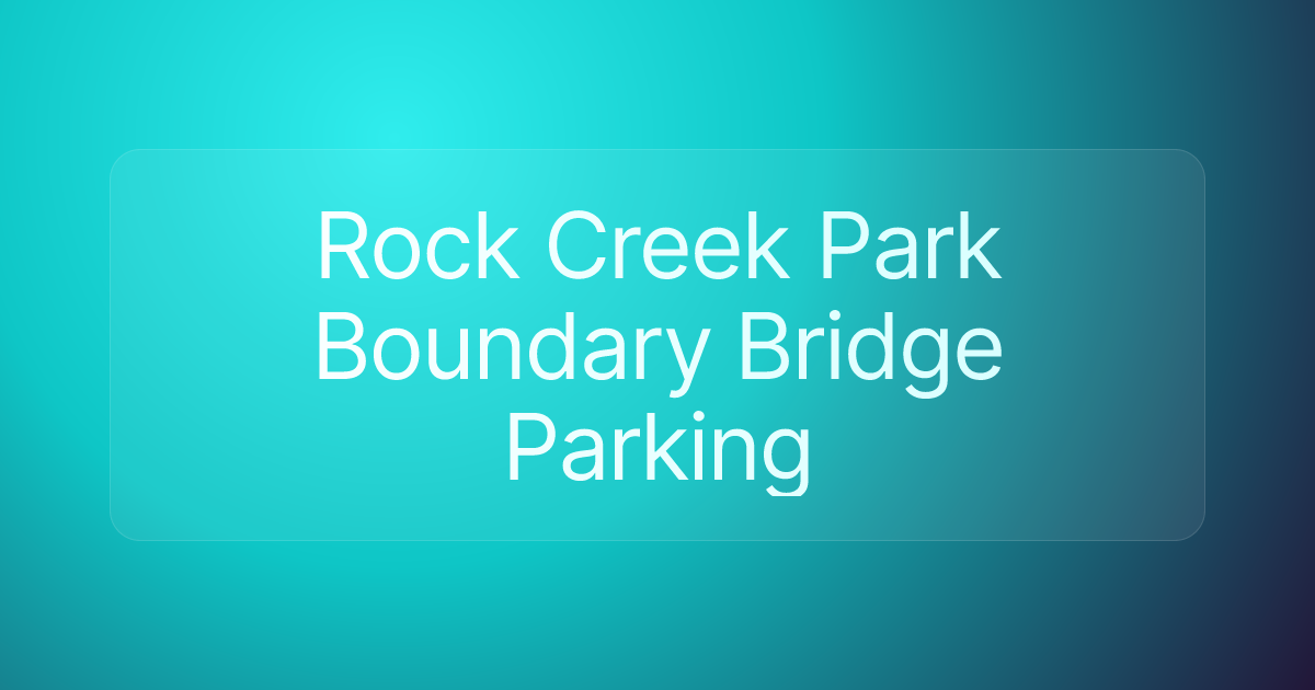 Rock Creek Park Boundary Bridge Parking