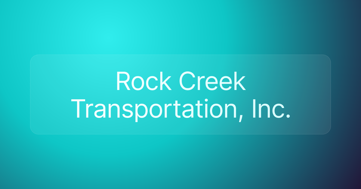 Rock Creek Transportation, Inc.