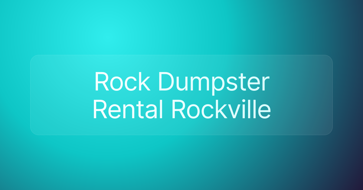 Rock Dumpster Rental Rockville