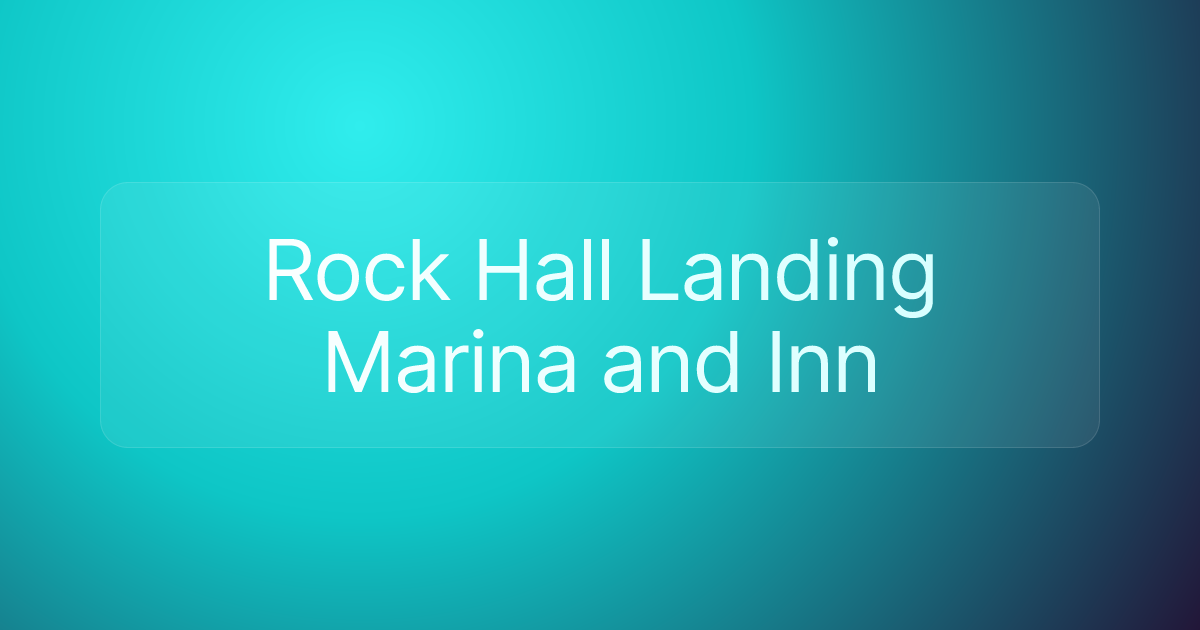 Rock Hall Landing Marina and Inn