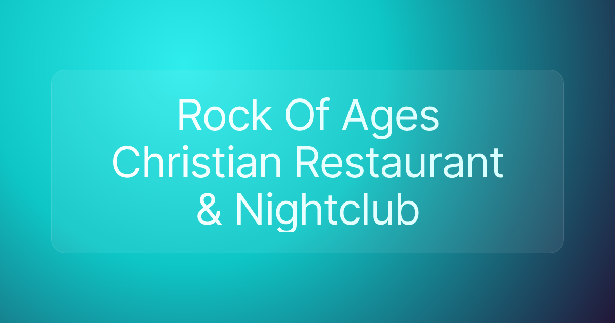 Rock Of Ages Christian Restaurant & Nightclub