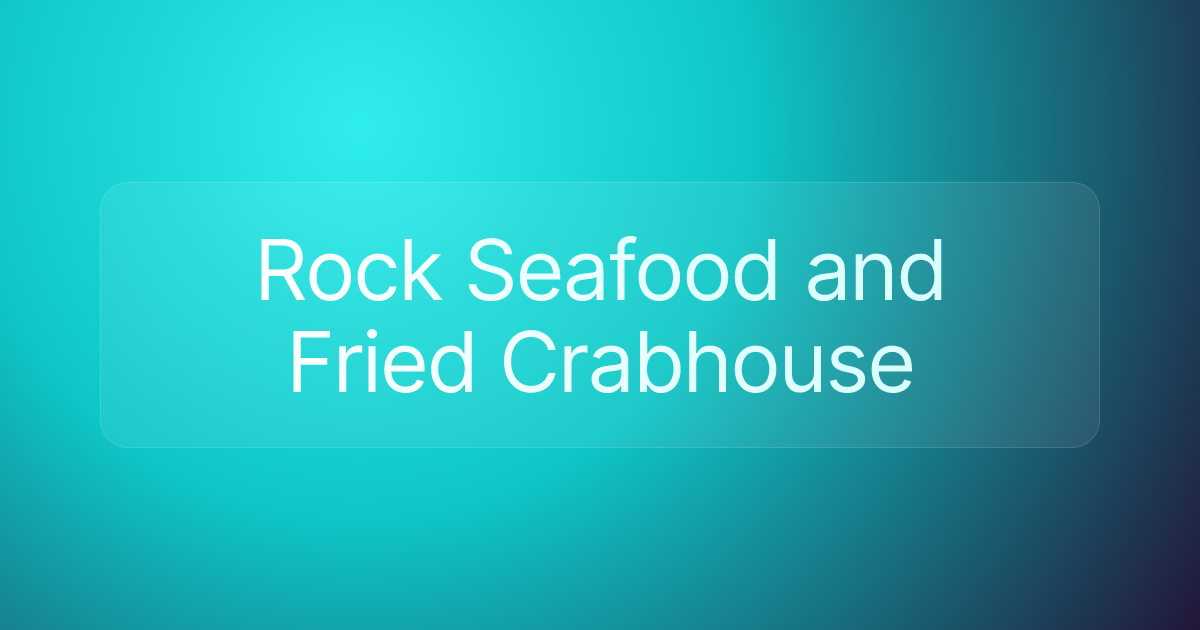 Rock Seafood and Fried Crabhouse