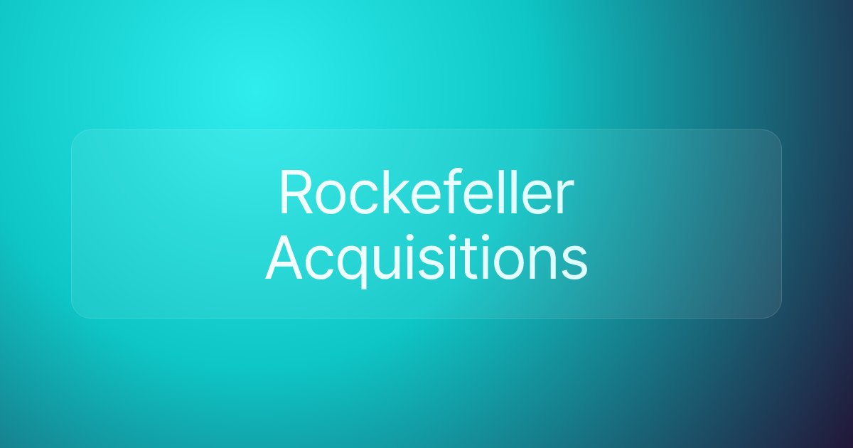 Rockefeller Acquisitions