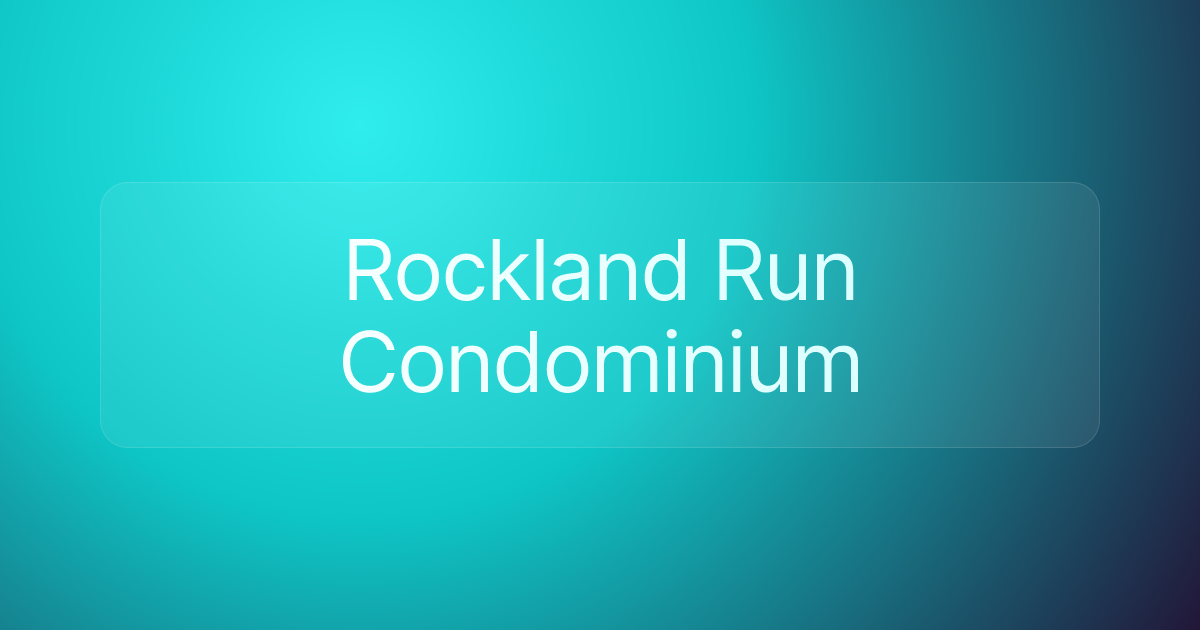 Rockland Run Condominium