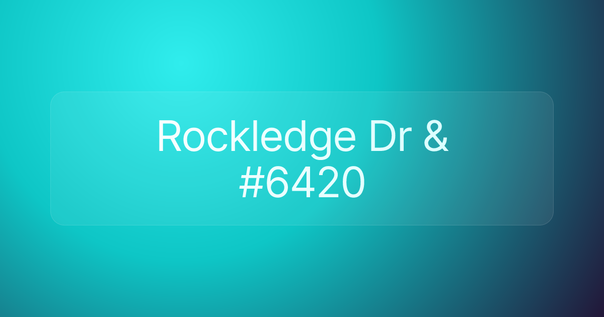 Rockledge Dr & #6420
