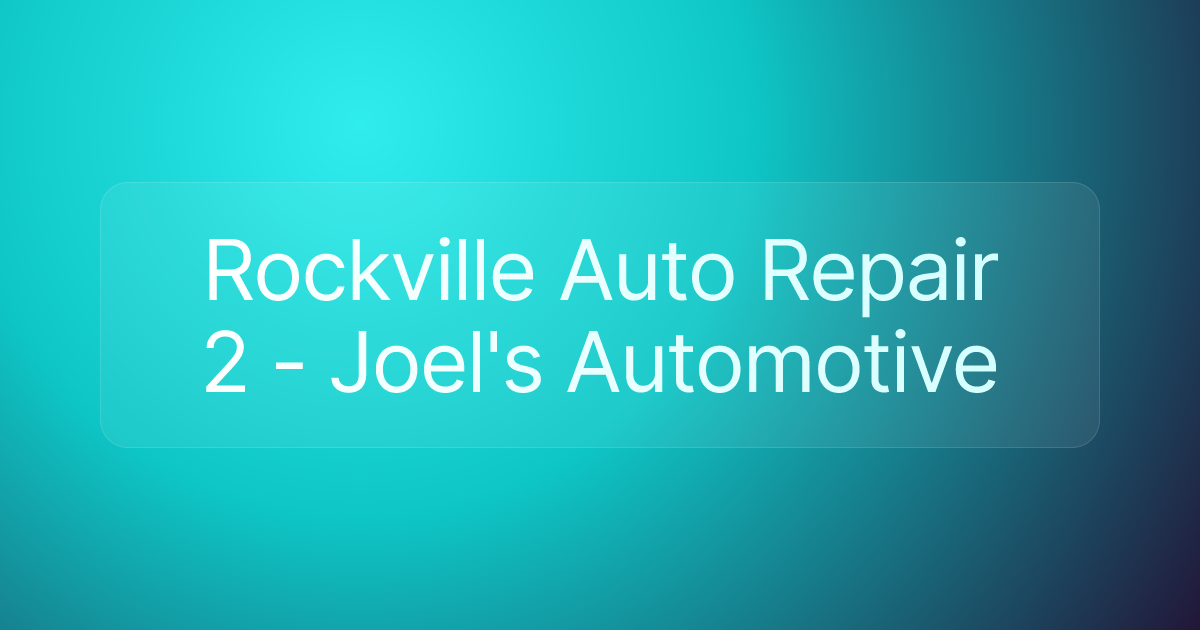 Rockville Auto Repair 2 - Joel's Automotive