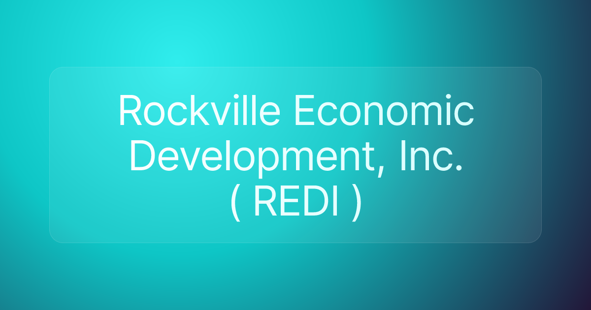 Rockville Economic Development, Inc. ( REDI )