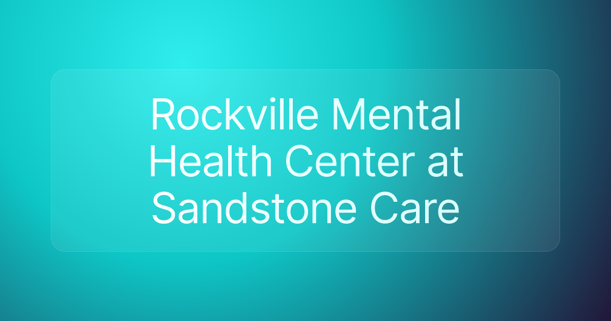 Rockville Mental Health Center at Sandstone Care