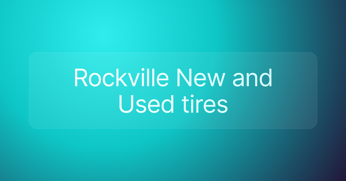 Rockville New and Used tires