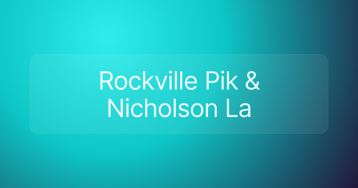 Rockville Pik & Nicholson La