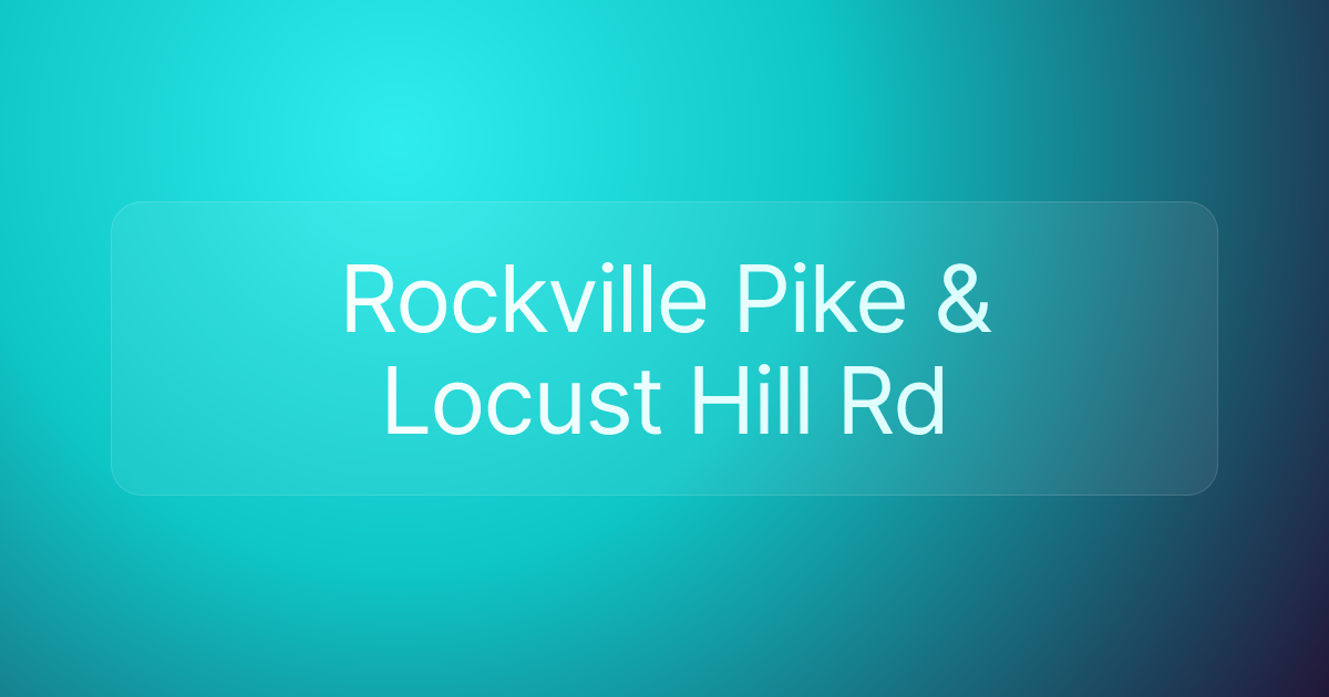 Rockville Pike & Locust Hill Rd