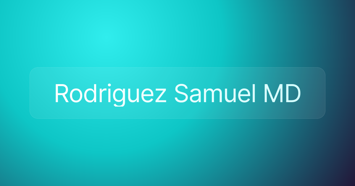 Rodriguez Samuel MD