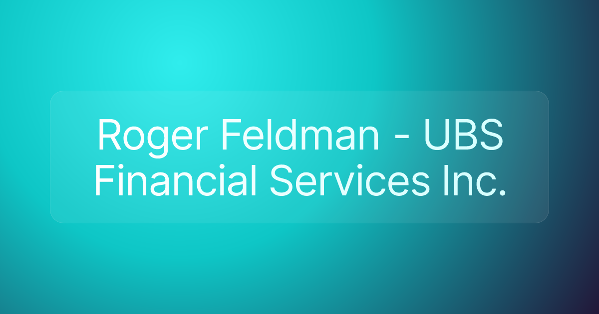 Roger Feldman - UBS Financial Services Inc.