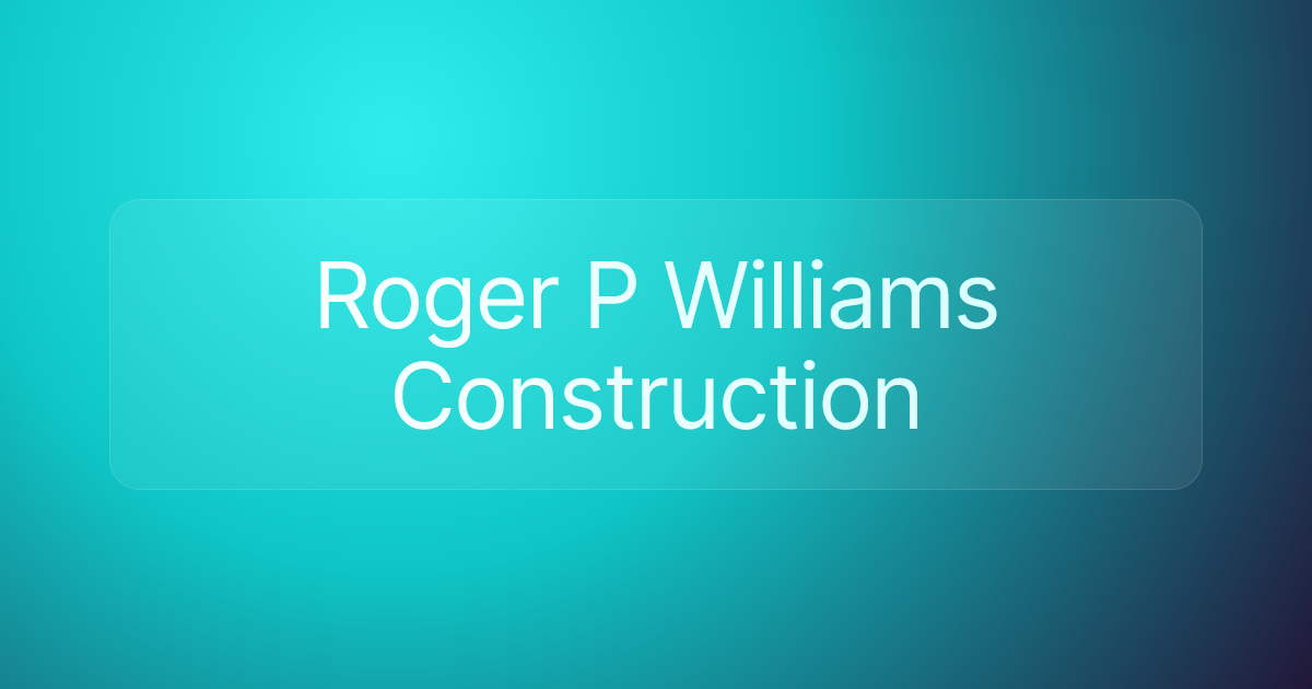 Roger P Williams Construction