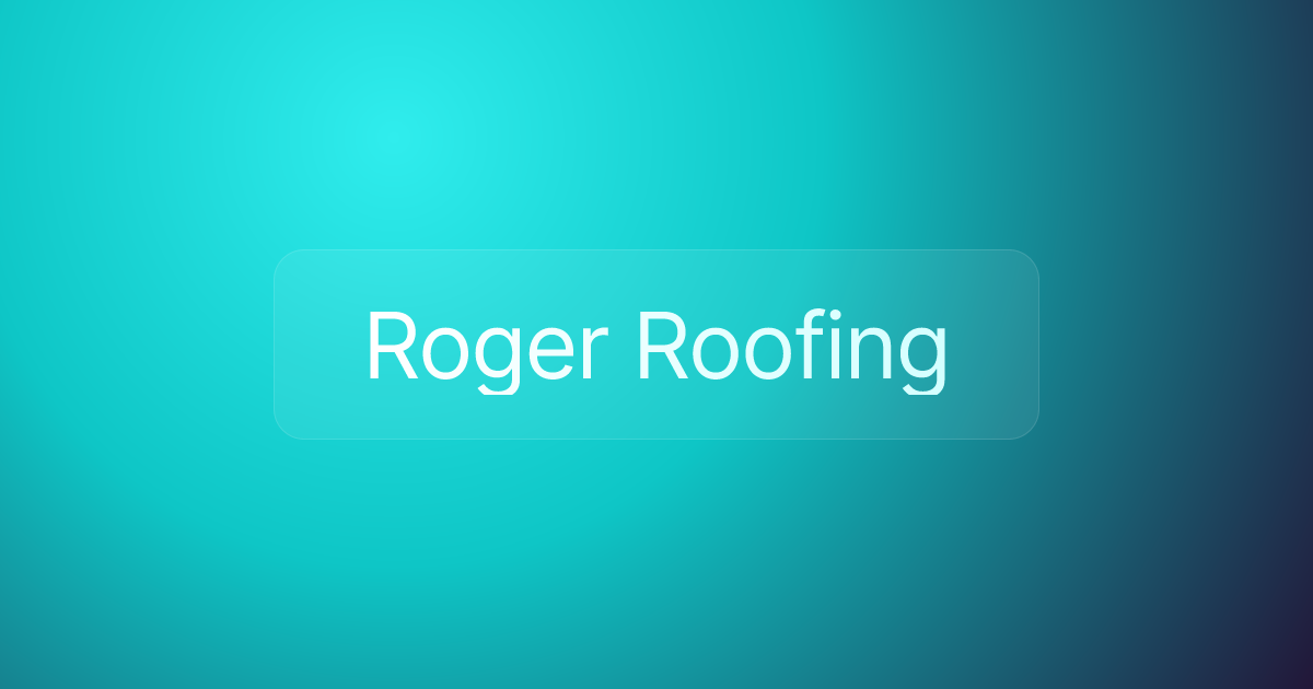 Roger Roofing