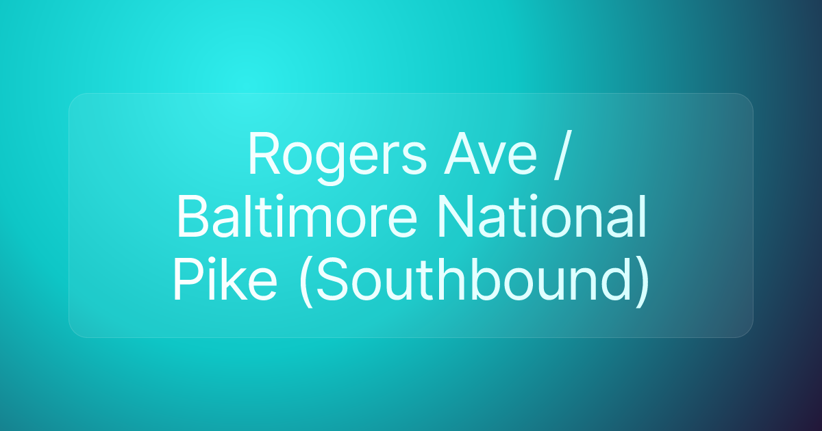 Rogers Ave / Baltimore National Pike (Southbound)