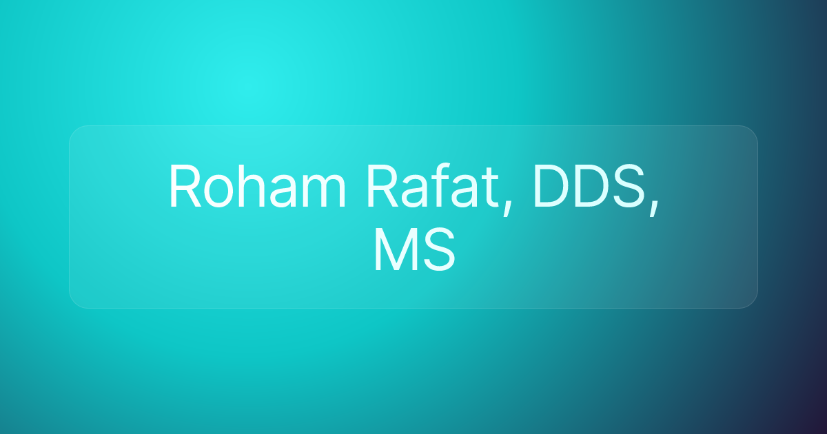 Roham Rafat, DDS, MS