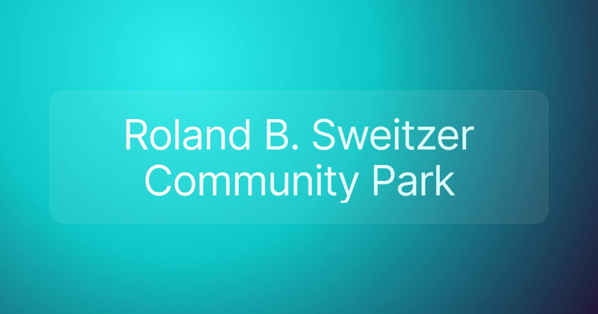 Roland B. Sweitzer Community Park