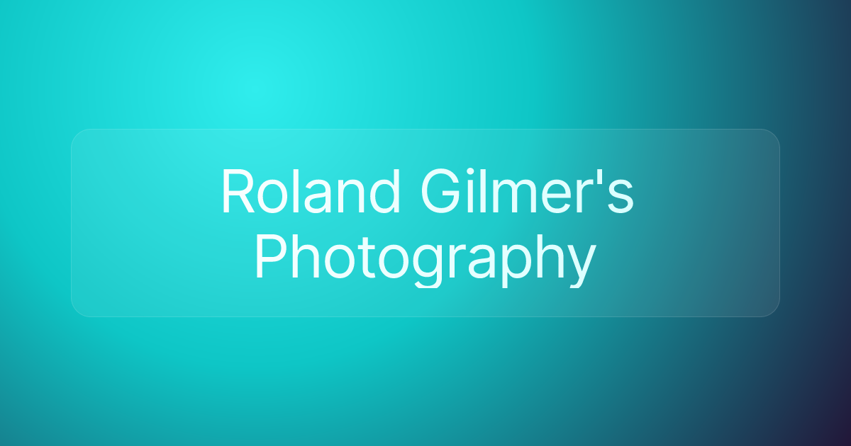 Roland Gilmer's Photography